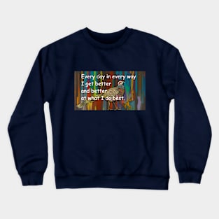 Confidence mantra and artistic grouse  I can do it Crewneck Sweatshirt